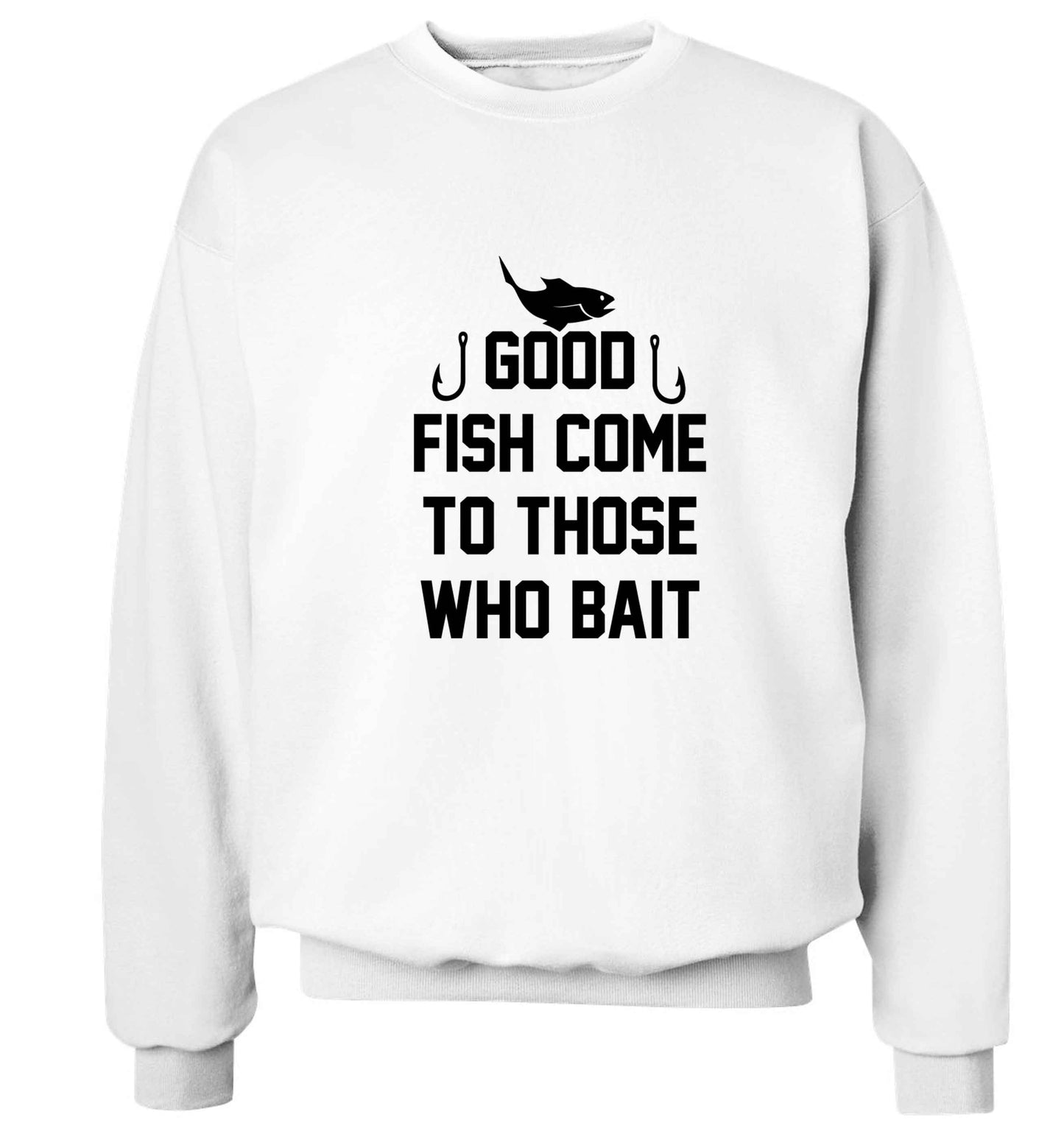 Good fish come to those who bait Adult's unisex white Sweater 2XL