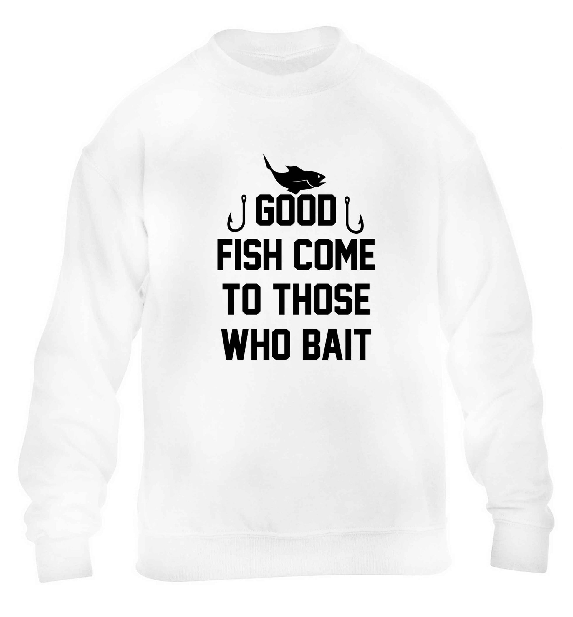 Good fish come to those who bait children's white sweater 12-13 Years