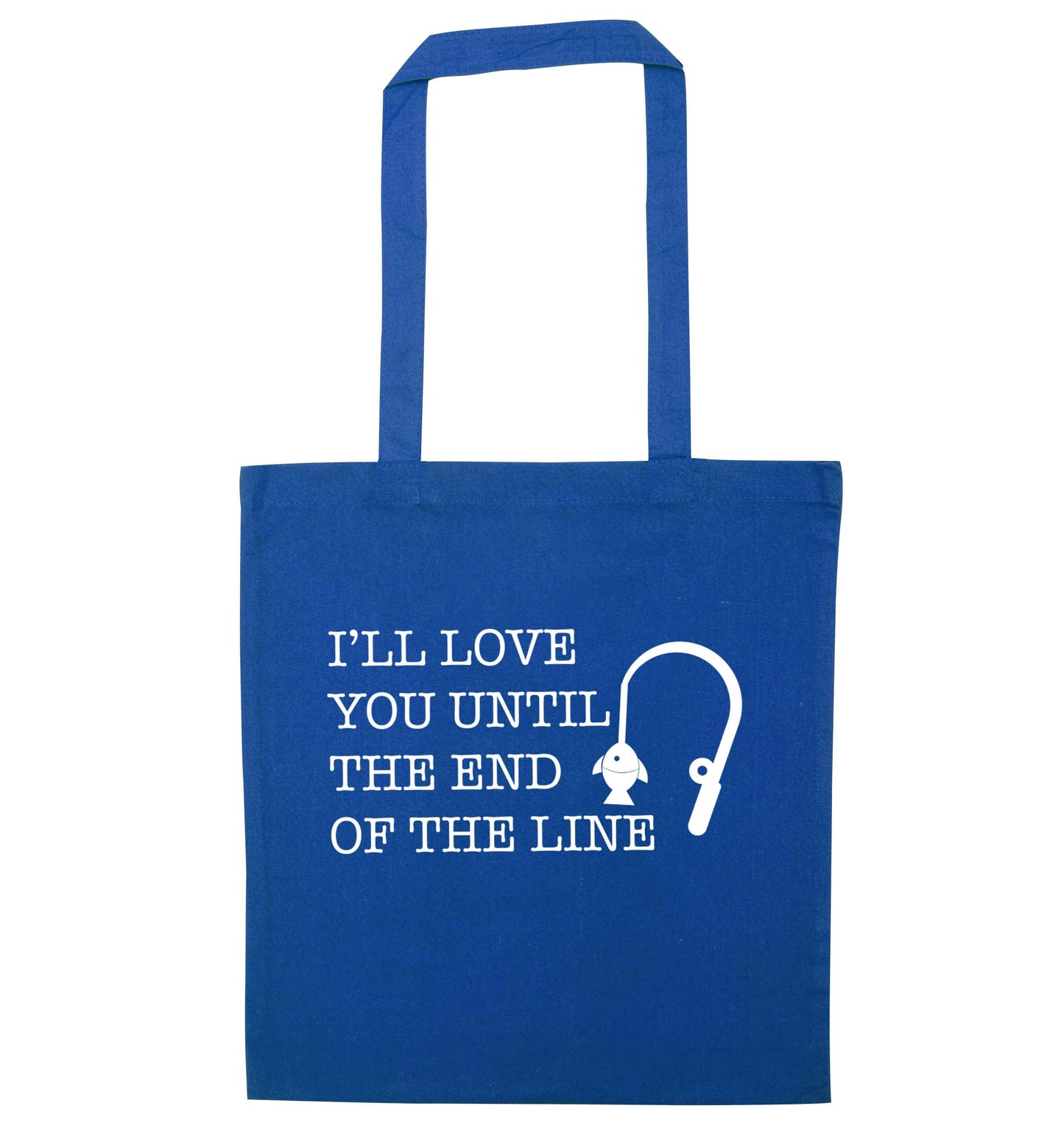 I'll love you until the end of the line blue tote bag