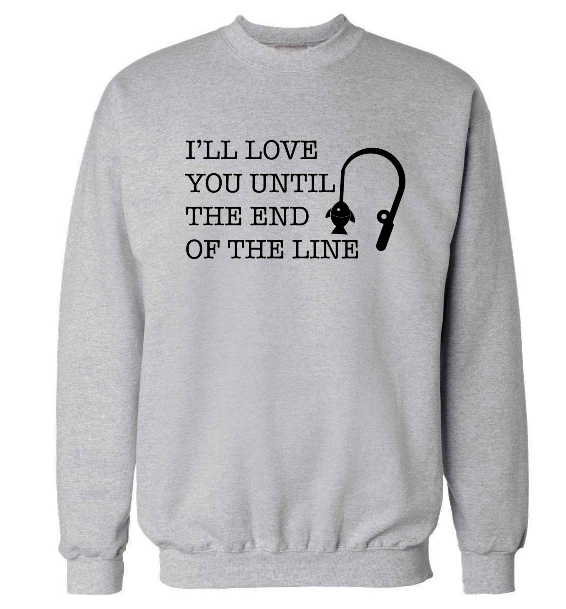 I'll love you until the end of the line Adult's unisex grey Sweater 2XL
