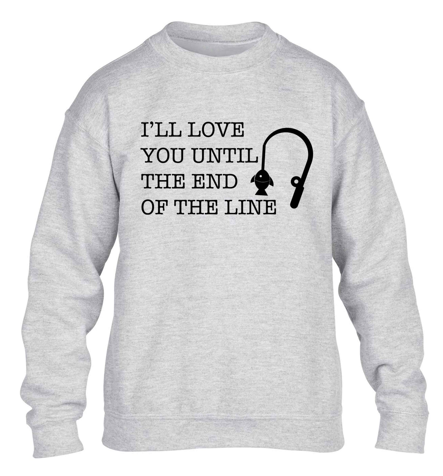 I'll love you until the end of the line children's grey sweater 12-13 Years