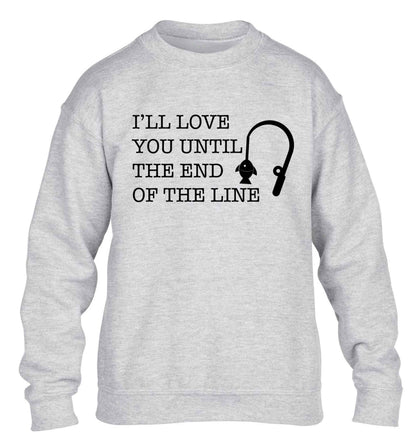 I'll love you until the end of the line children's grey sweater 12-13 Years