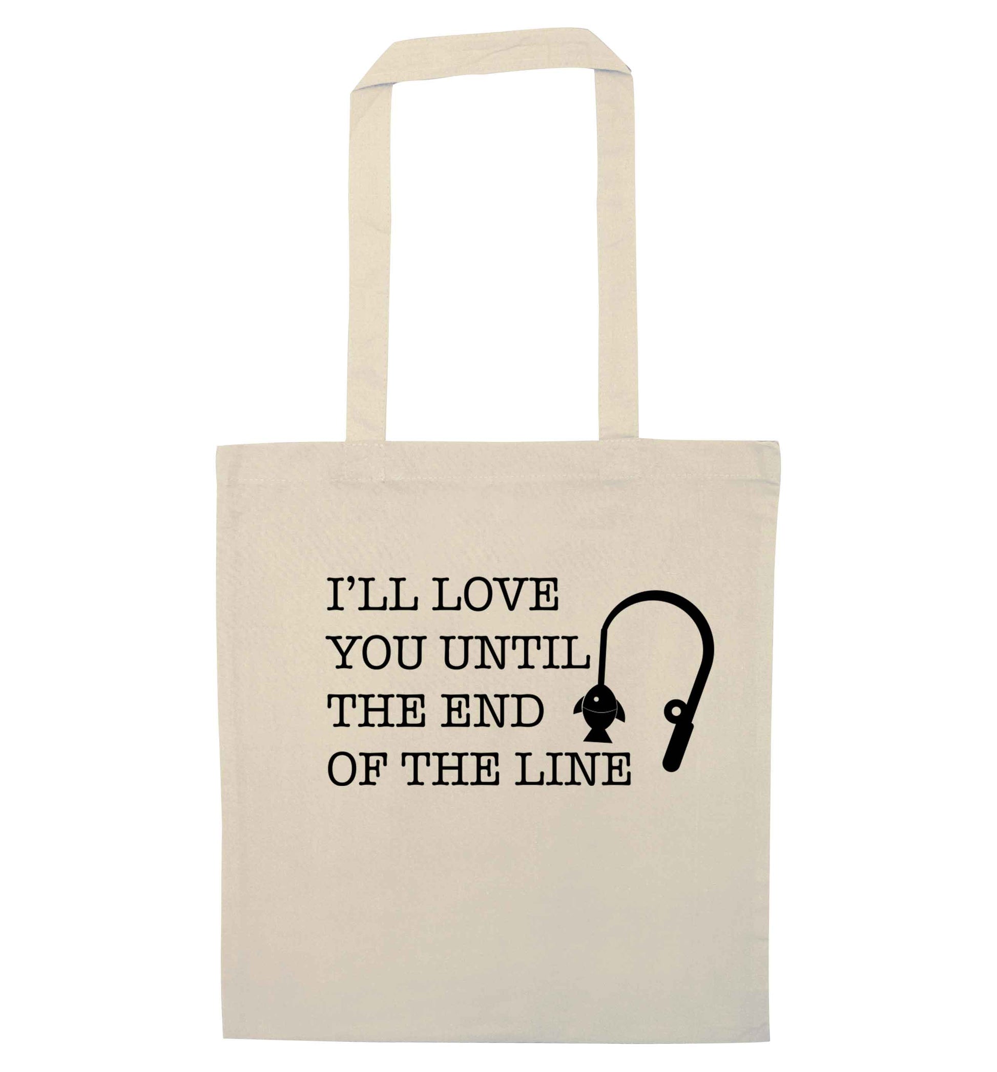 I'll love you until the end of the line natural tote bag