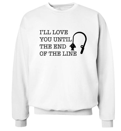 I'll love you until the end of the line Adult's unisex white Sweater 2XL