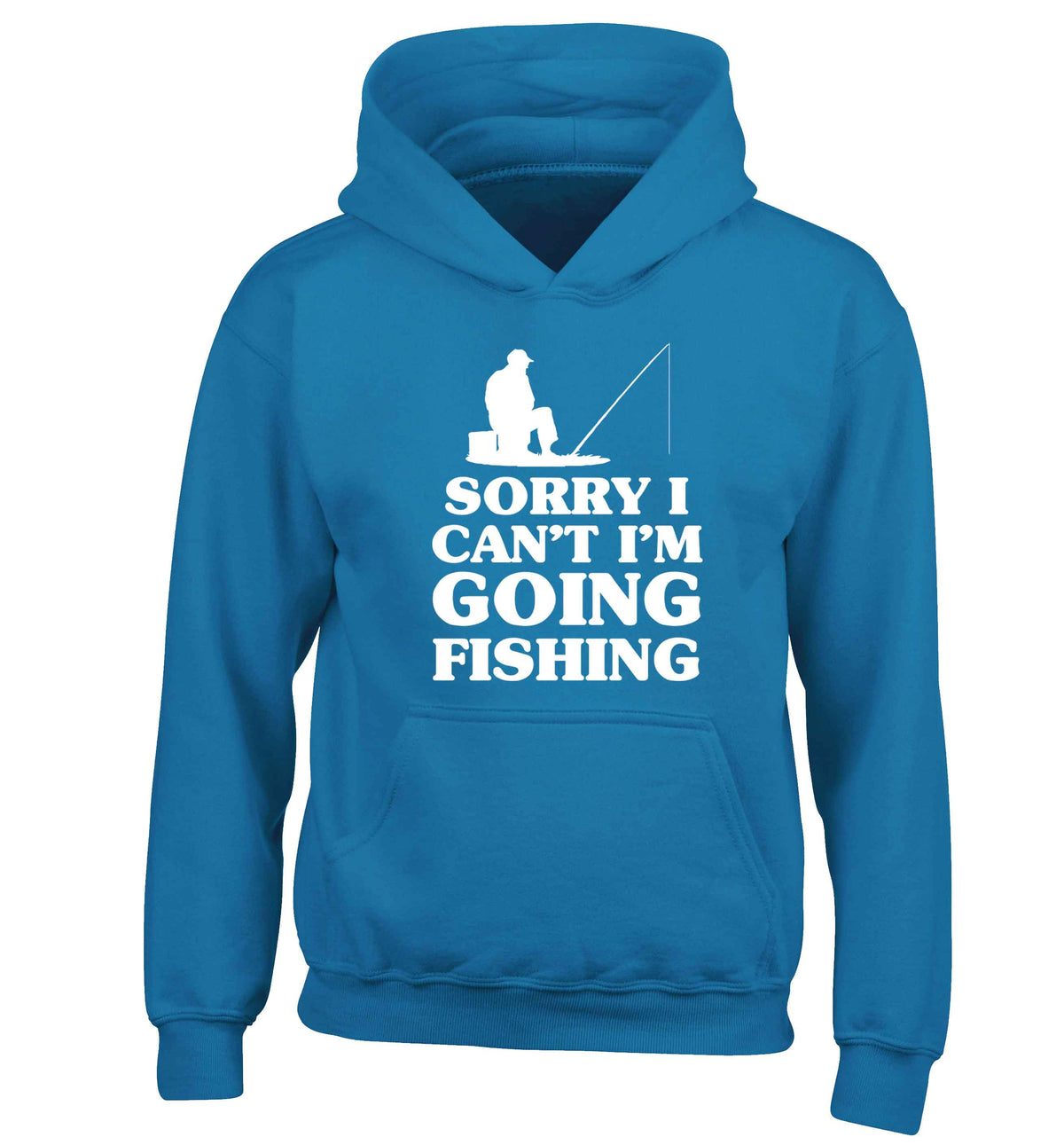 Sorry I can't I'm going fishing children's blue hoodie 12-13 Years