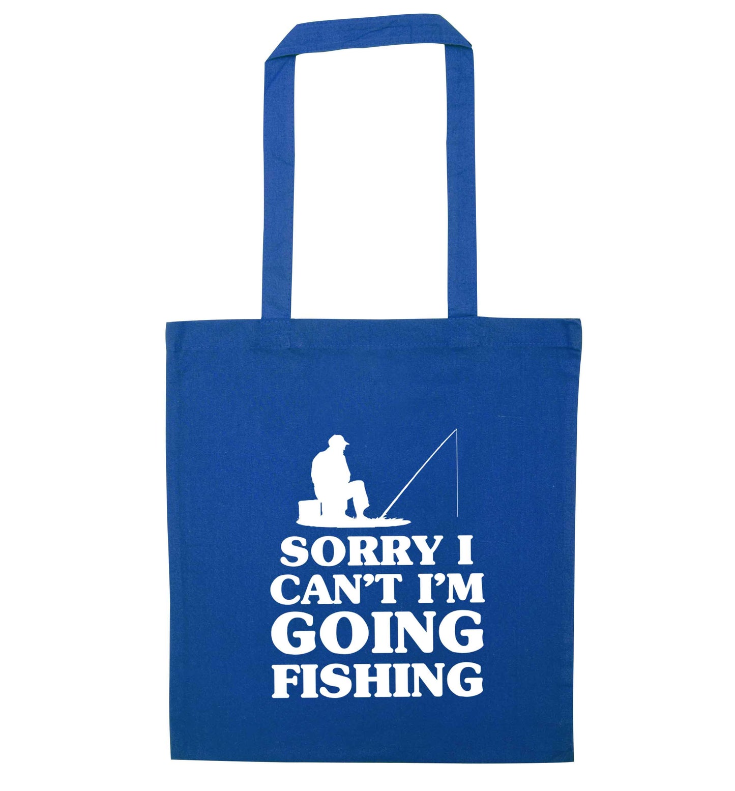 Sorry I can't I'm going fishing blue tote bag