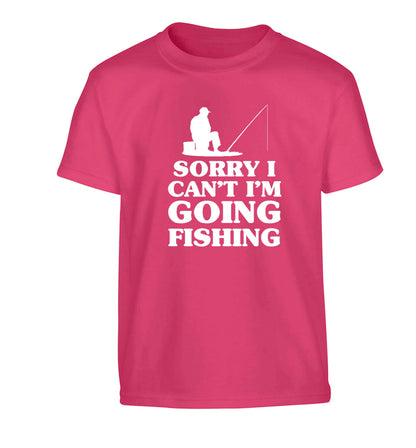 Sorry I can't I'm going fishing Children's pink Tshirt 12-13 Years