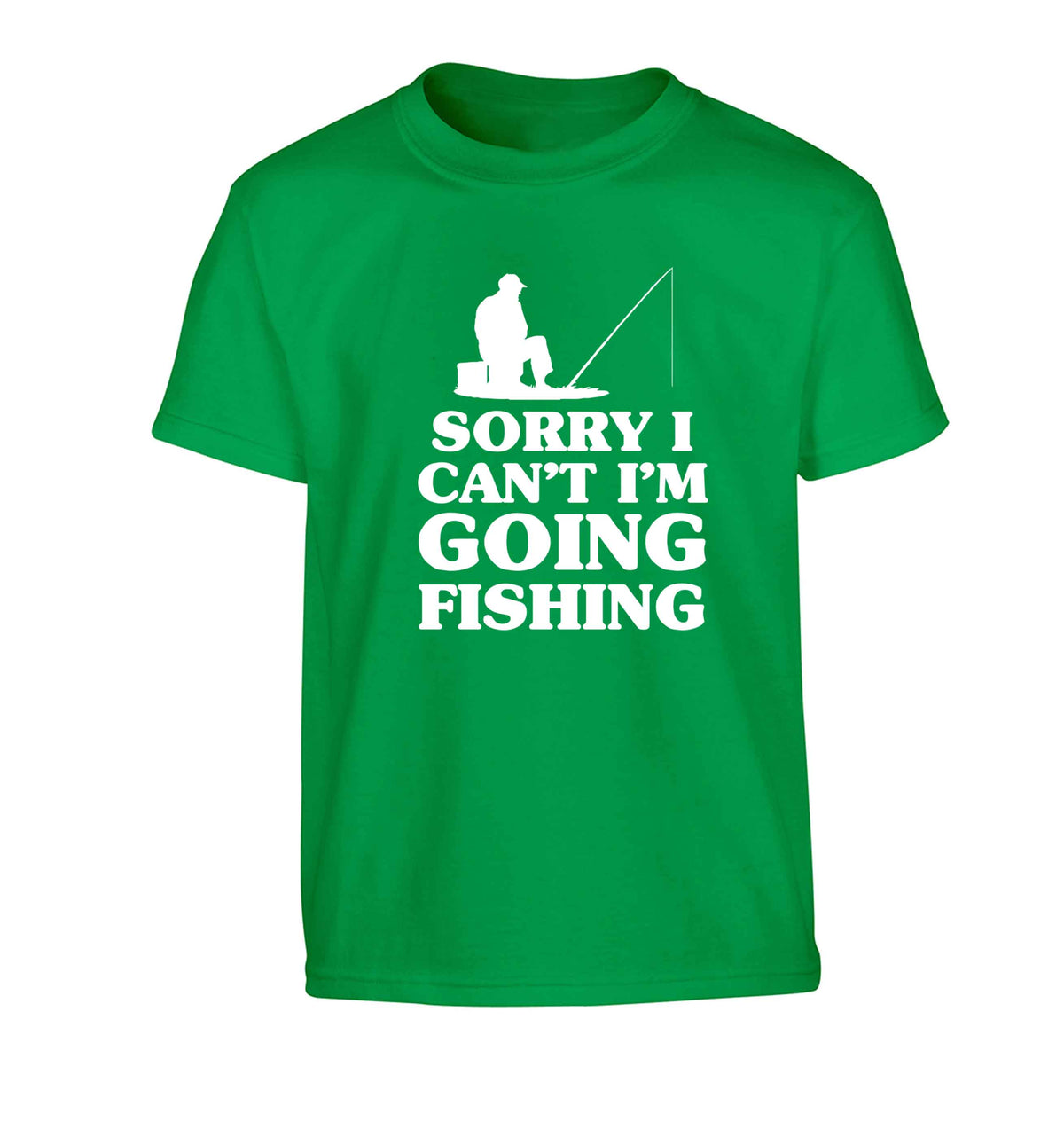 Sorry I can't I'm going fishing Children's green Tshirt 12-13 Years