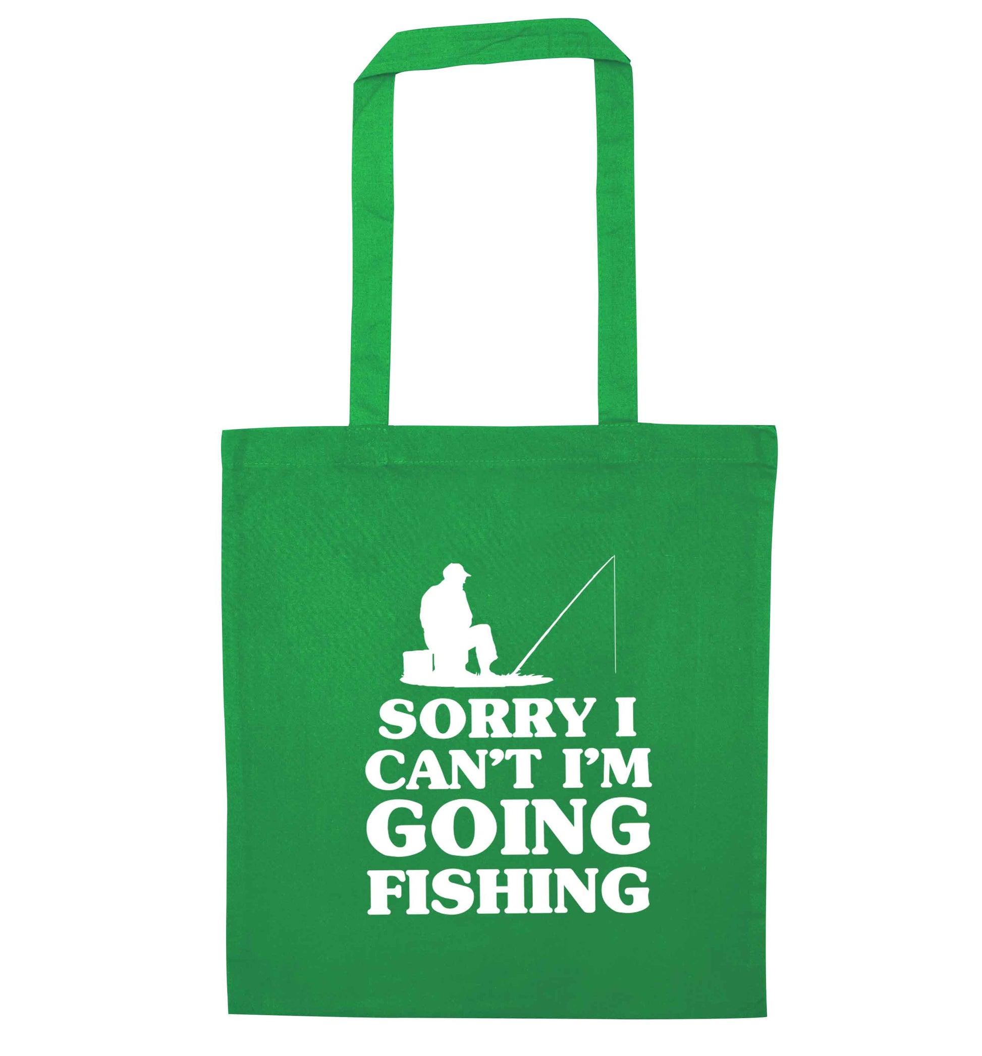 Sorry I can't I'm going fishing green tote bag