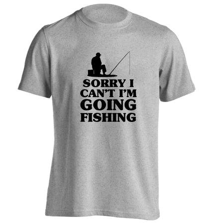 Sorry I can't I'm going fishing adults unisex grey Tshirt 2XL