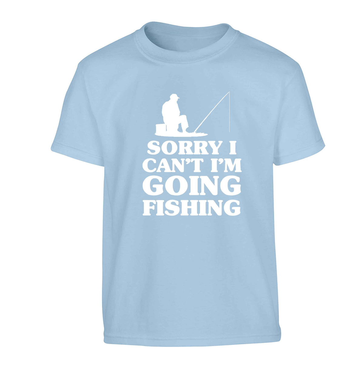 Sorry I can't I'm going fishing Children's light blue Tshirt 12-13 Years