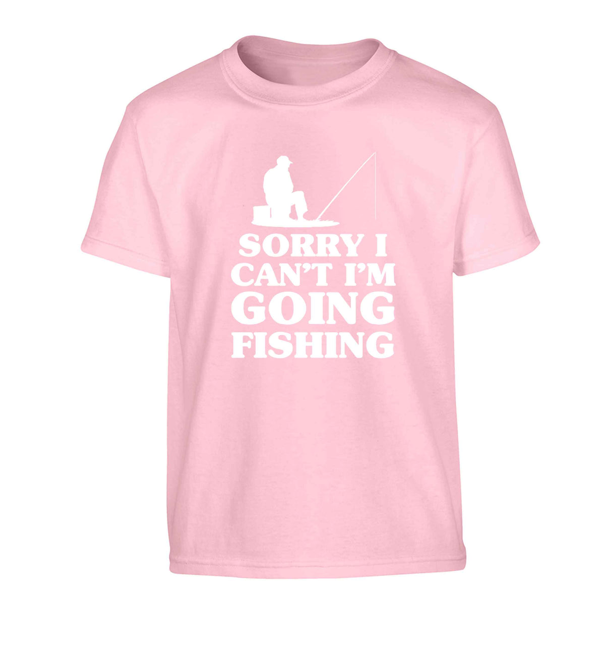 Sorry I can't I'm going fishing Children's light pink Tshirt 12-13 Years