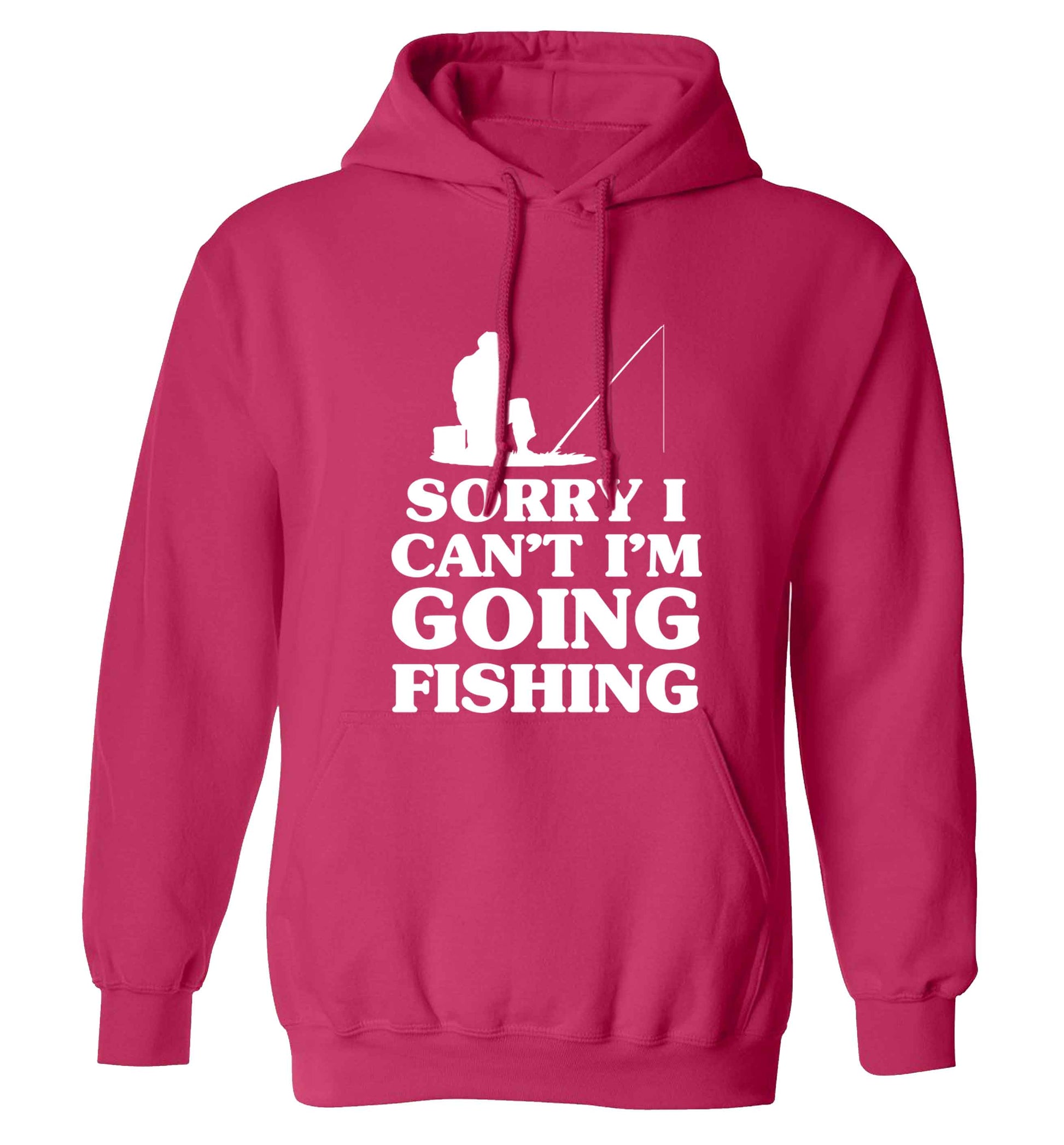 Sorry I can't I'm going fishing adults unisex pink hoodie 2XL