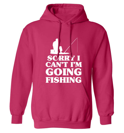 Sorry I can't I'm going fishing adults unisex pink hoodie 2XL