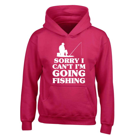 Sorry I can't I'm going fishing children's pink hoodie 12-13 Years