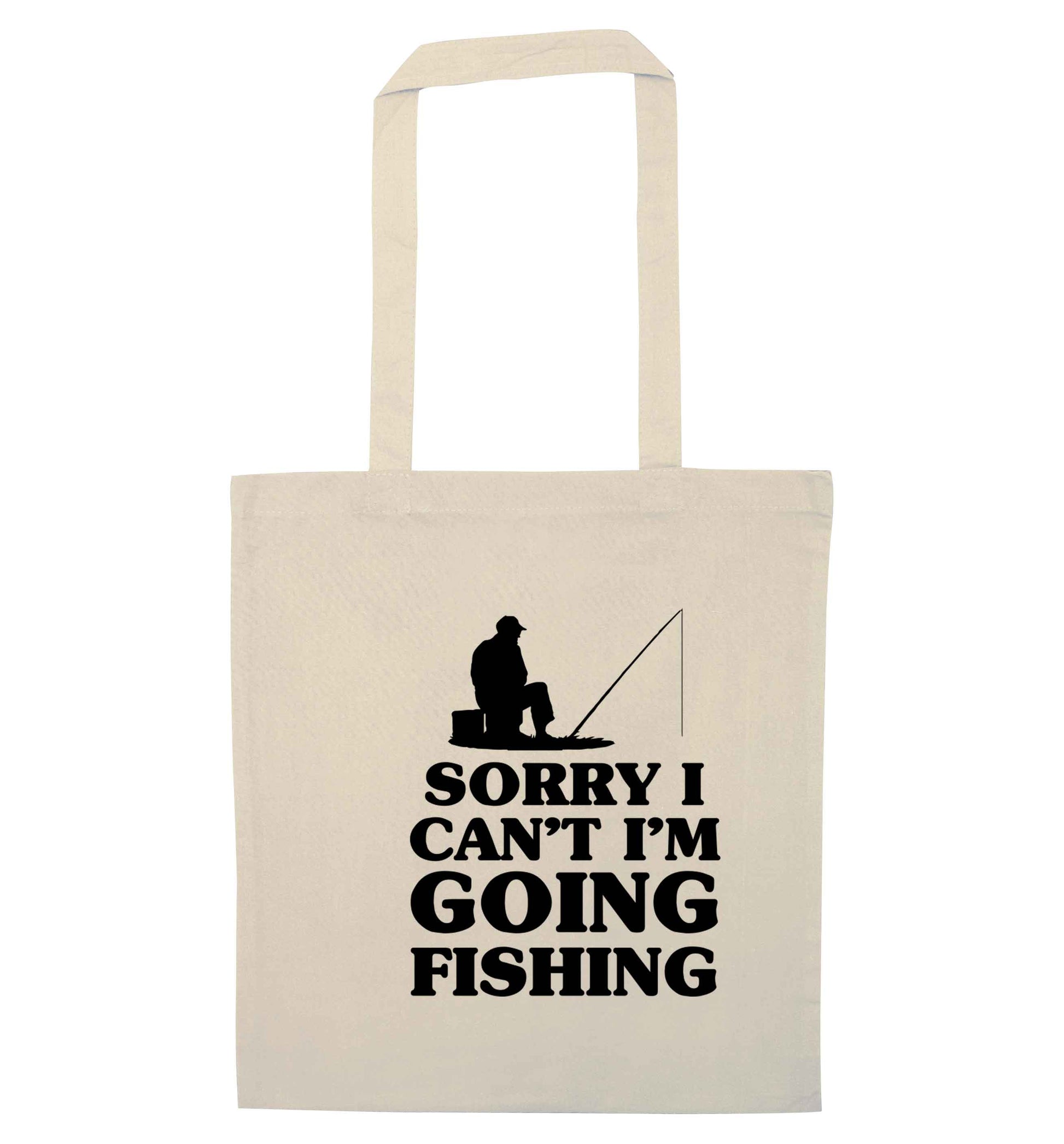 Sorry I can't I'm going fishing natural tote bag
