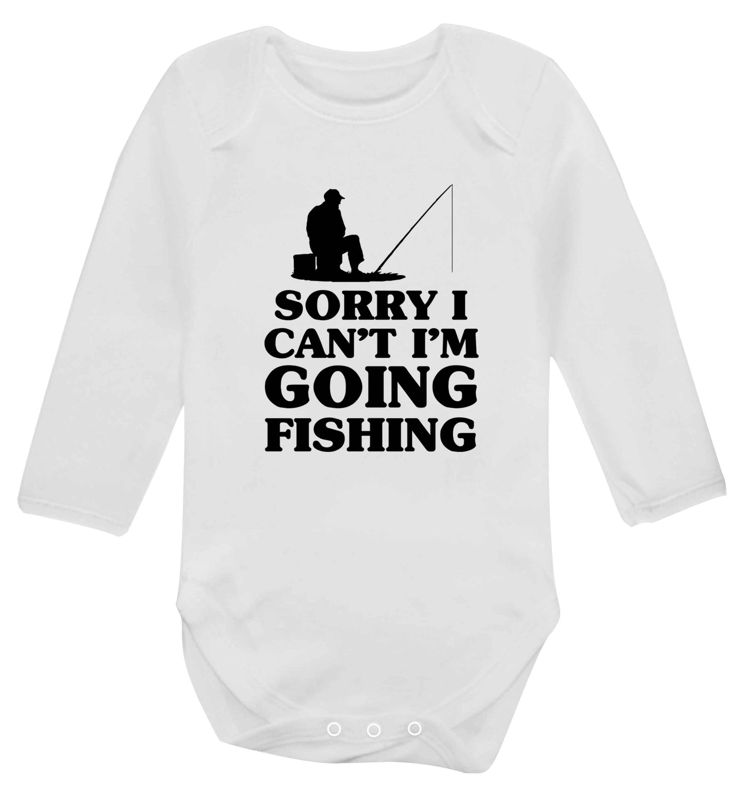 Sorry I can't I'm going fishing Baby Vest long sleeved white 6-12 months