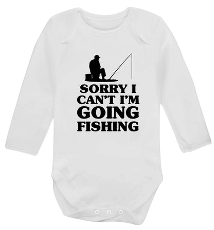 Sorry I can't I'm going fishing Baby Vest long sleeved white 6-12 months