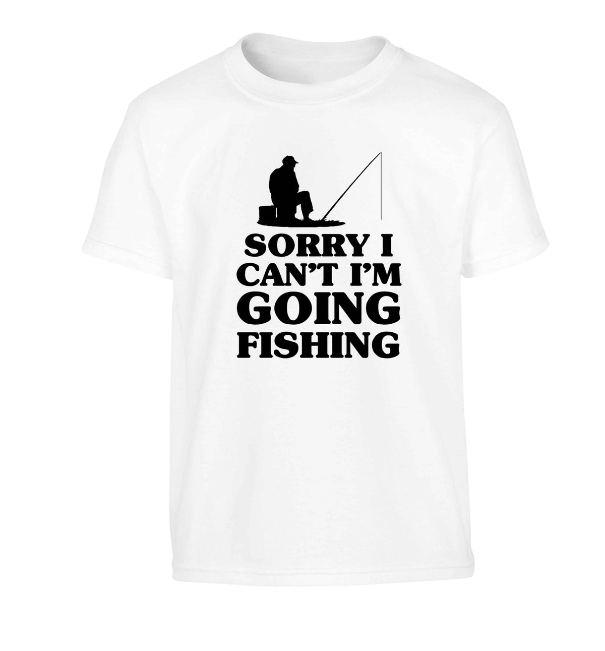 Sorry I can't I'm going fishing Children's white Tshirt 12-13 Years