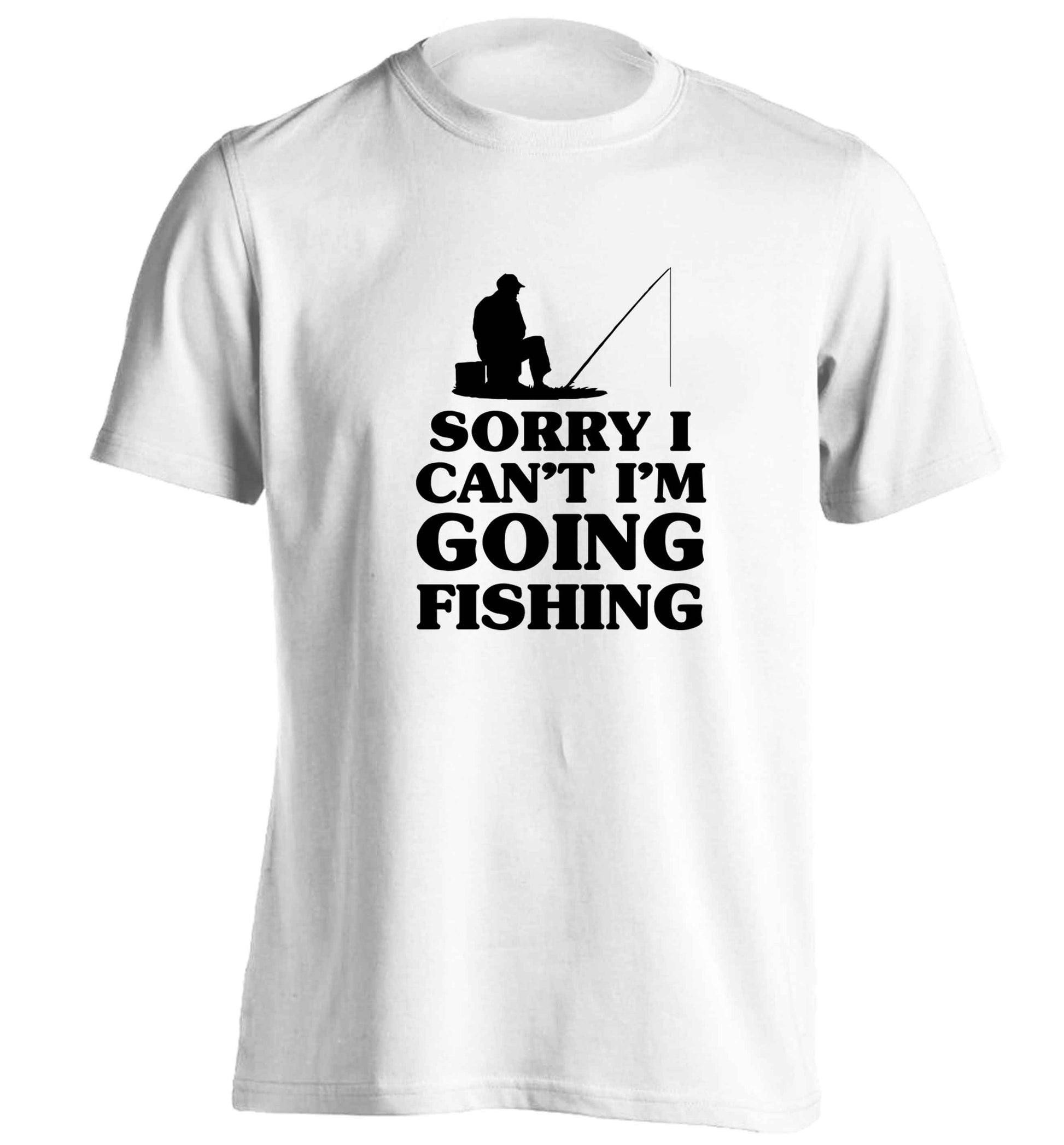 Sorry I can't I'm going fishing adults unisex white Tshirt 2XL