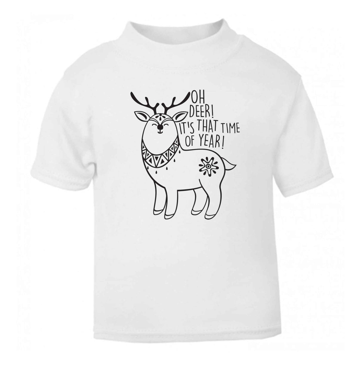 Oh dear it's that time of year white Baby Toddler Tshirt 2 Years
