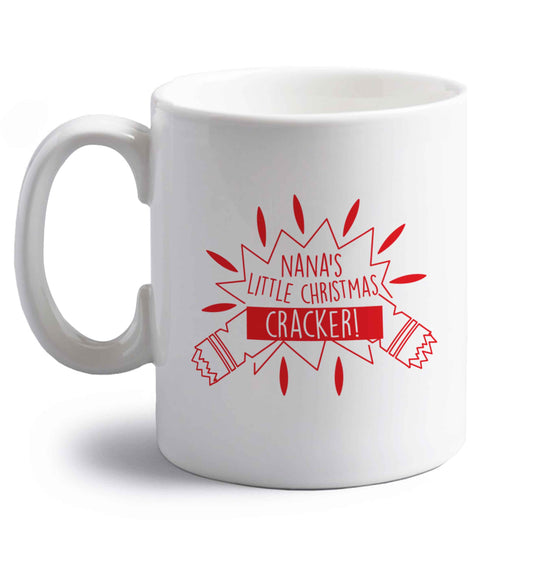 Nana's little Christmas cracker right handed white ceramic mug 
