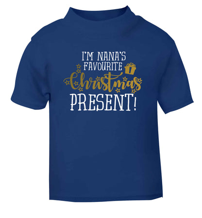 Nana's favourite Christmas present blue Baby Toddler Tshirt 2 Years