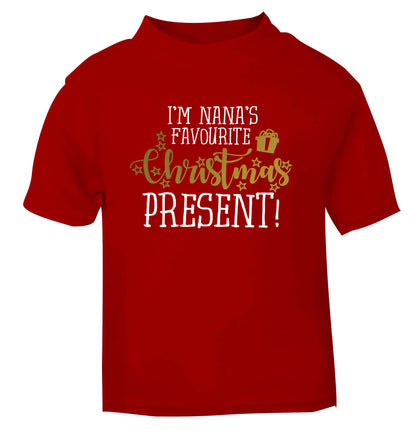 Nana's favourite Christmas present red Baby Toddler Tshirt 2 Years