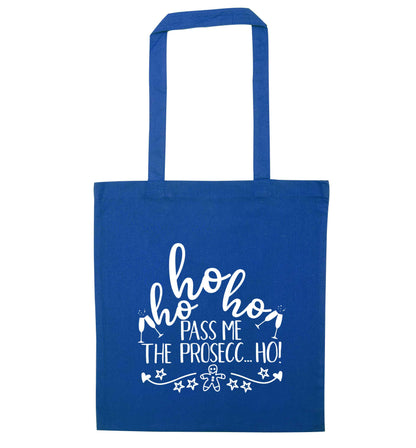 Ho ho ho pass me the prosecco blue tote bag