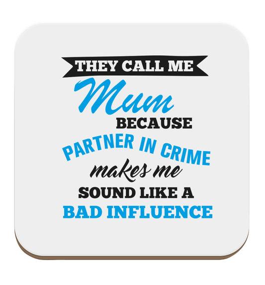 They call me mum because partner in crime makes me sound like a bad influence set of four coasters