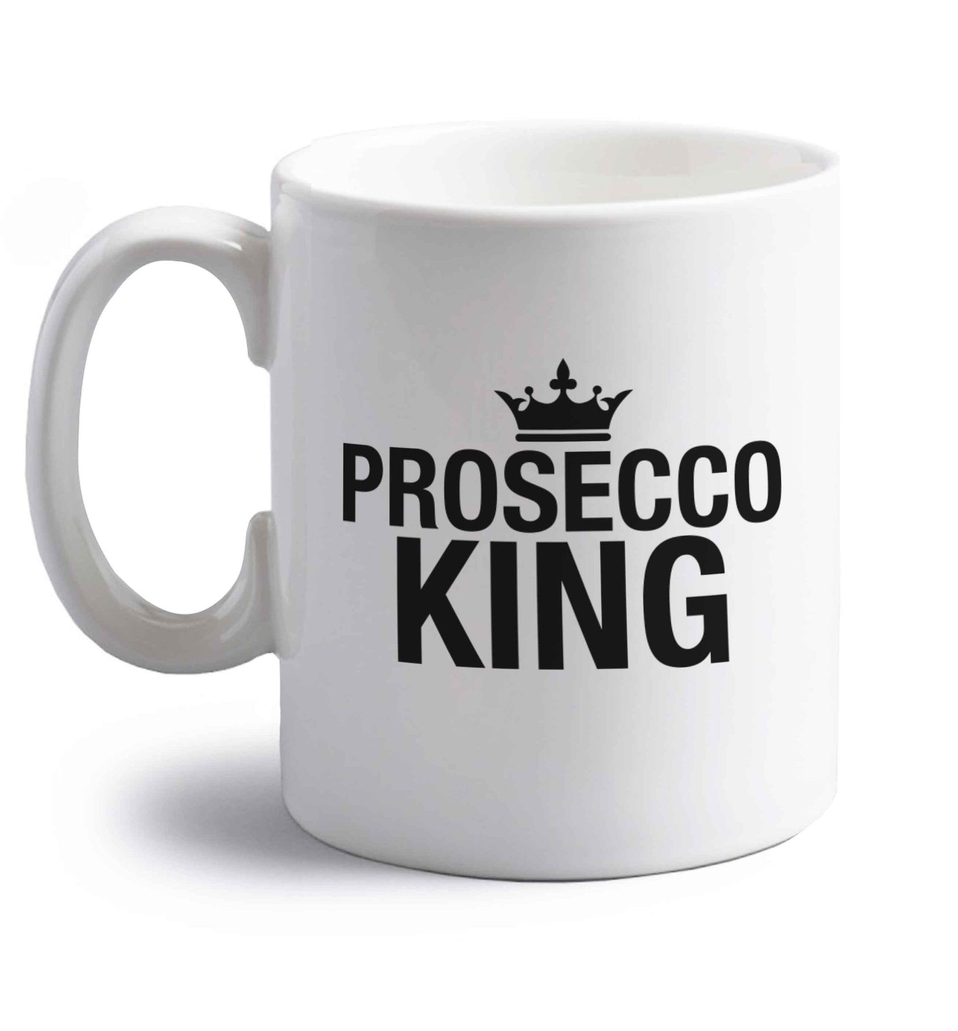Prosecco king right handed white ceramic mug 