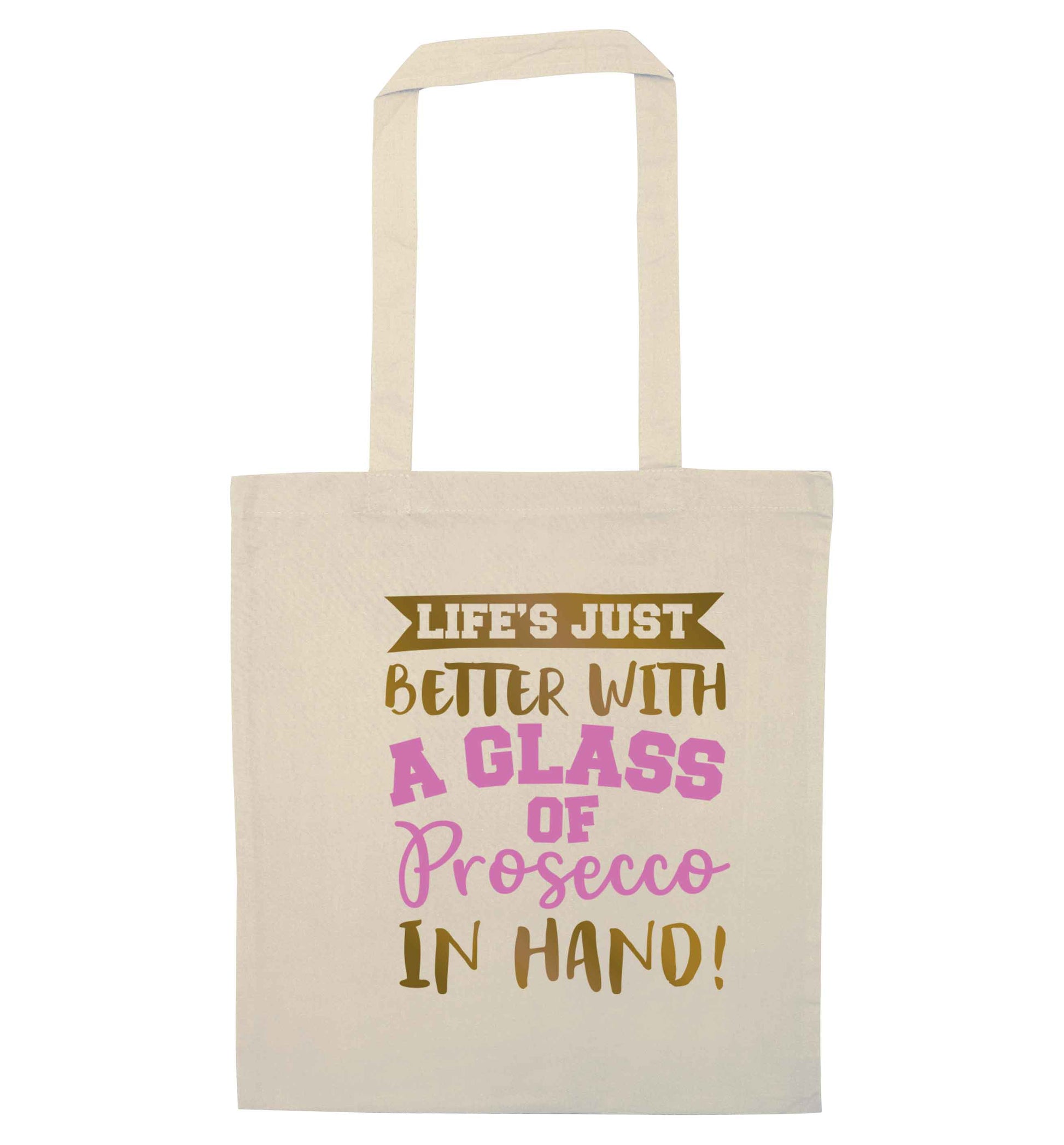 Life's just better with a glass of prosecco in hand natural tote bag