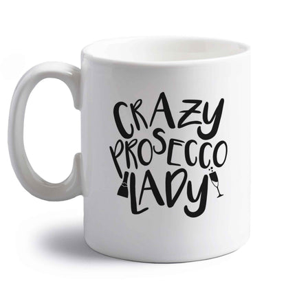 Crazy prosecco lady right handed white ceramic mug 