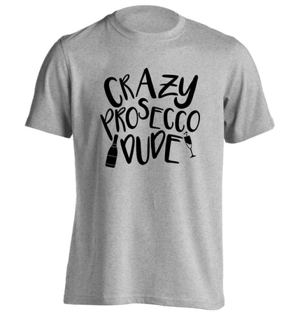 Crazy prosecco dude adults unisex grey Tshirt 2XL