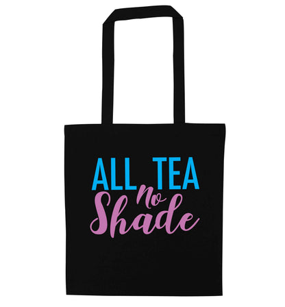 All tea no shade black tote bag