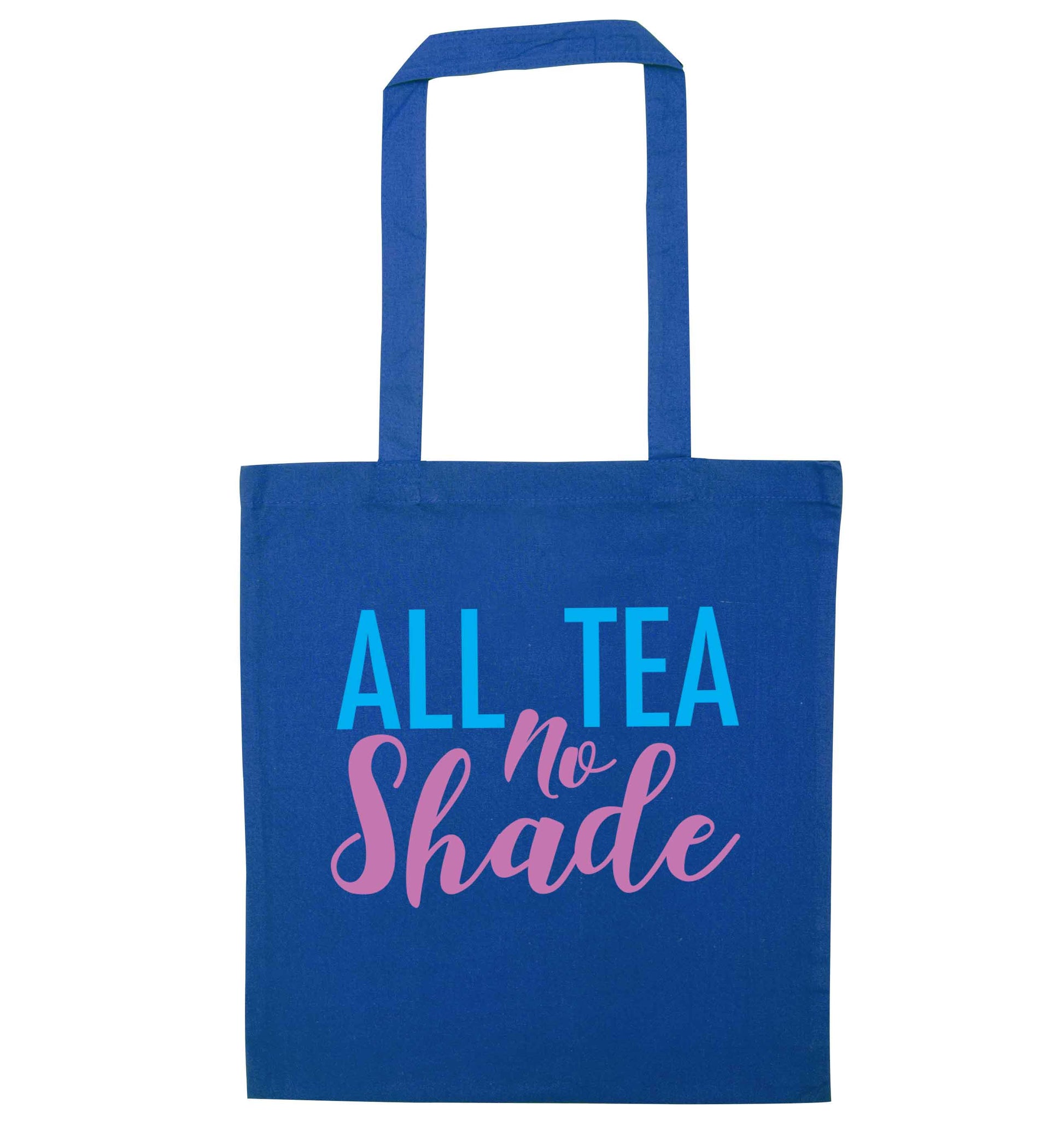 All tea no shade blue tote bag