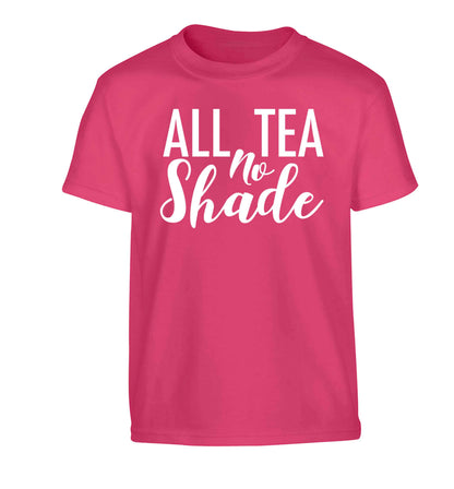 All tea no shade Children's pink Tshirt 12-13 Years