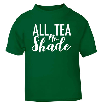 All tea no shade green Baby Toddler Tshirt 2 Years