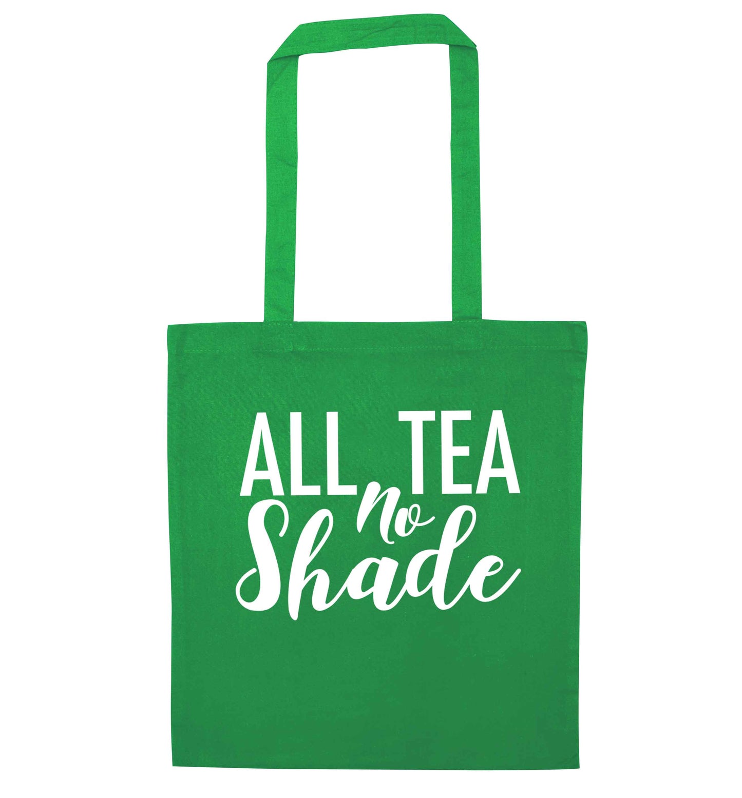 All tea no shade green tote bag