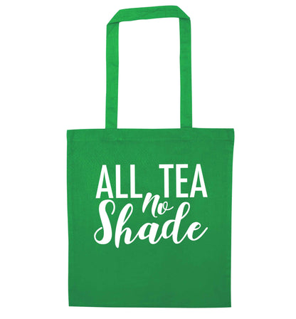 All tea no shade green tote bag