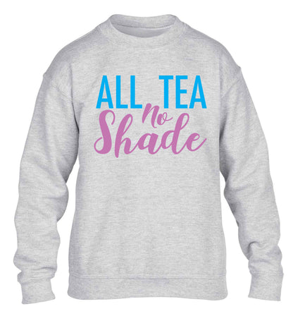 All tea no shade children's grey sweater 12-13 Years