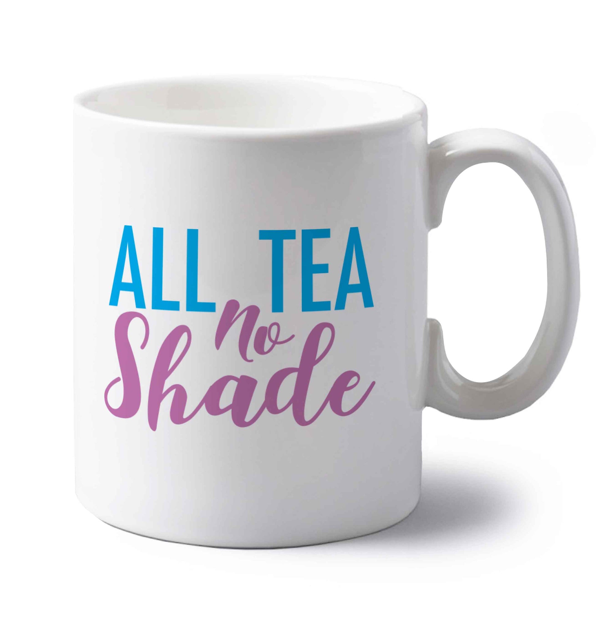All tea no shade left handed white ceramic mug 