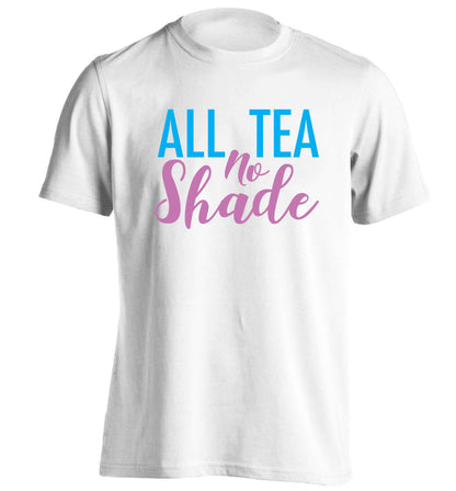 All tea no shade adults unisex white Tshirt 2XL