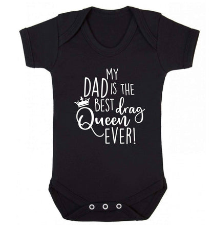My dad is the best drag Queen ever Baby Vest black 18-24 months