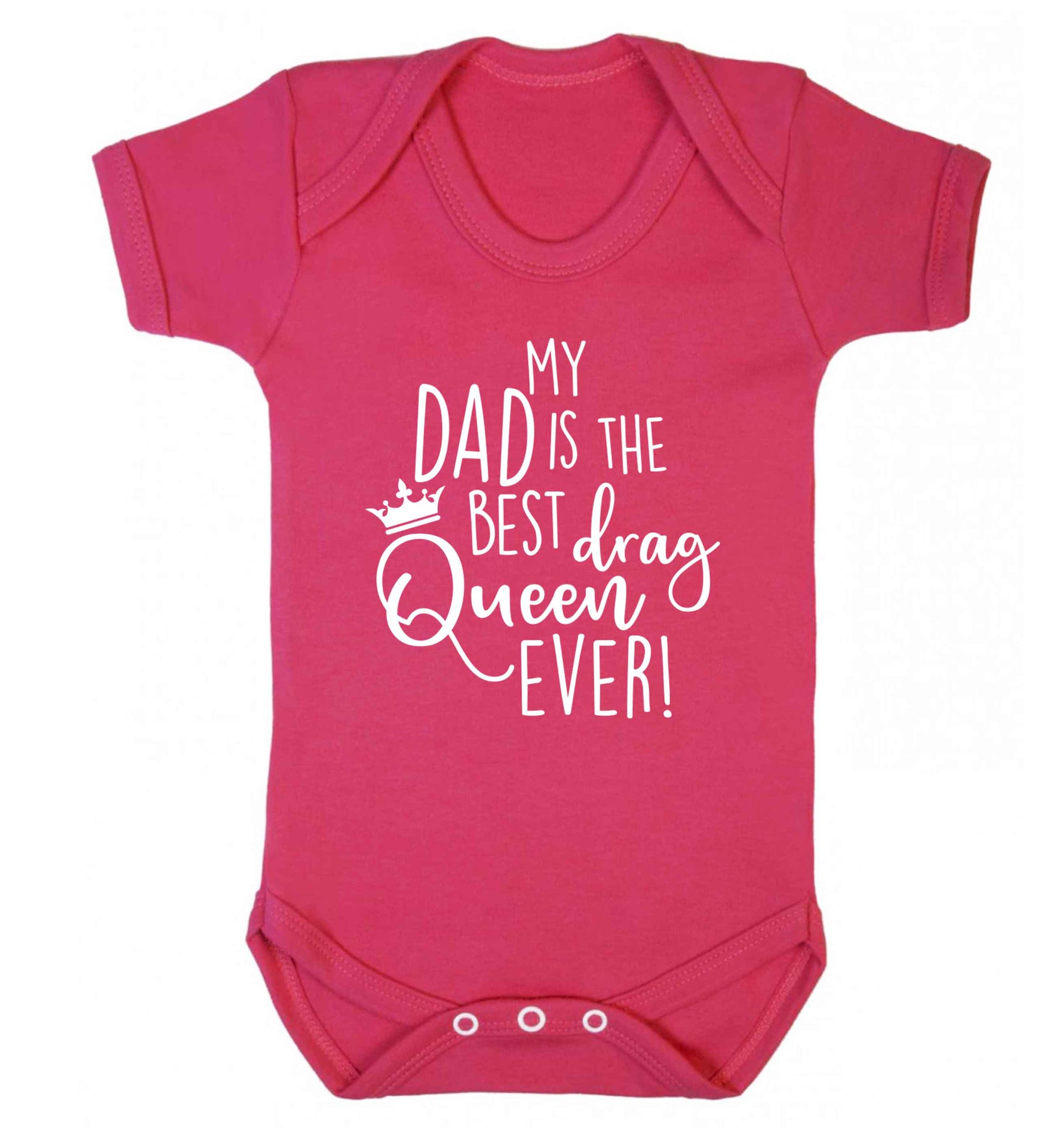 My dad is the best drag Queen ever Baby Vest dark pink 18-24 months