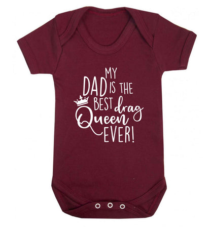 My dad is the best drag Queen ever Baby Vest maroon 18-24 months