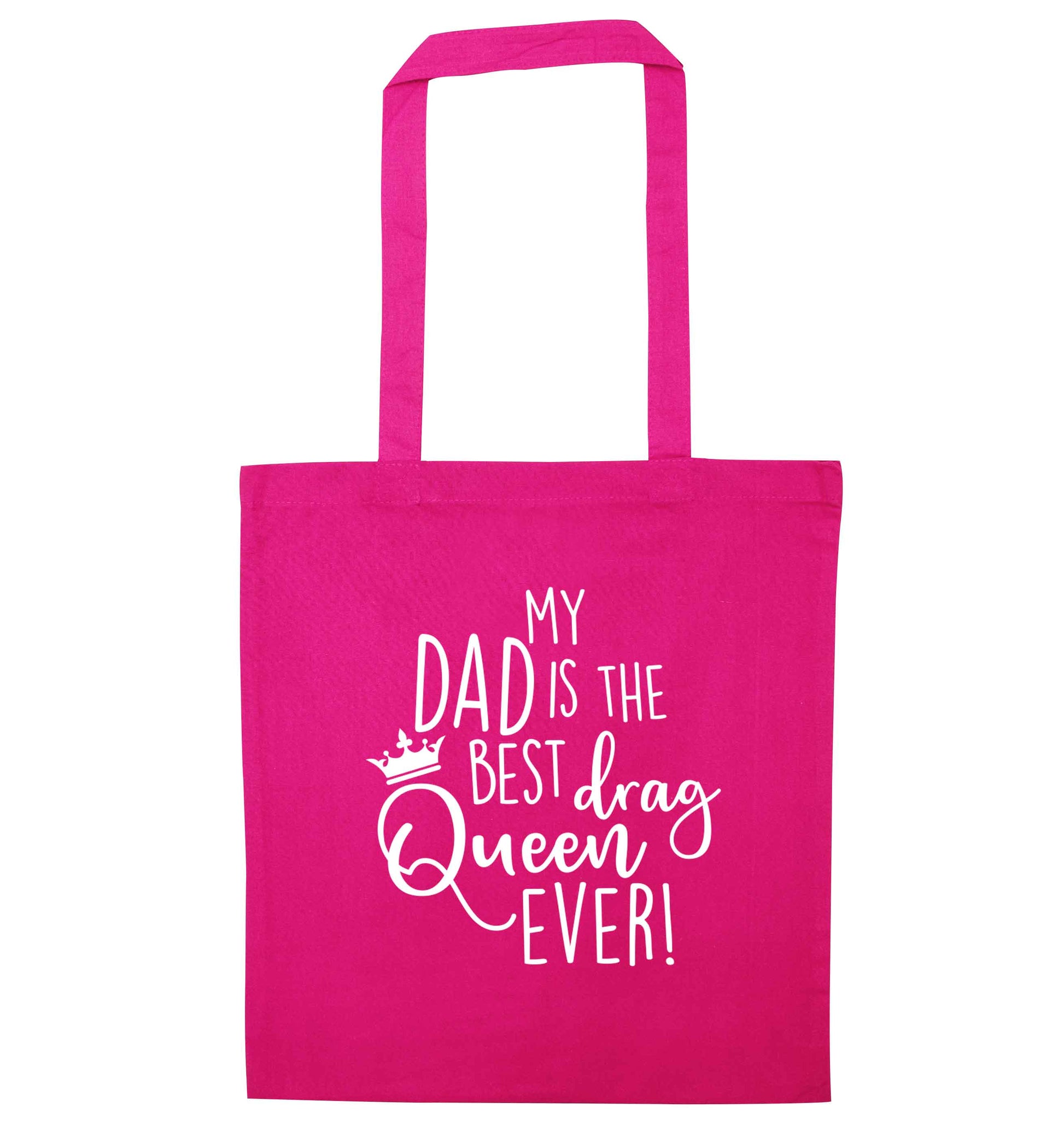 My dad is the best drag Queen ever pink tote bag