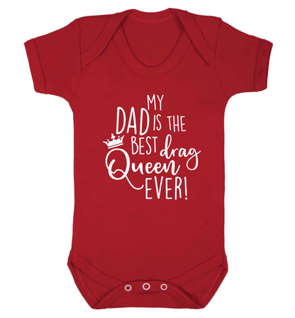 My dad is the best drag Queen ever Baby Vest red 18-24 months