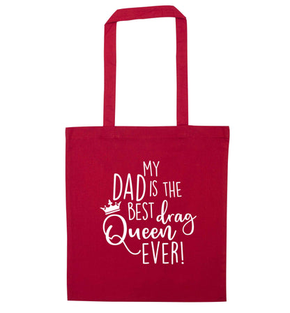 My dad is the best drag Queen ever red tote bag