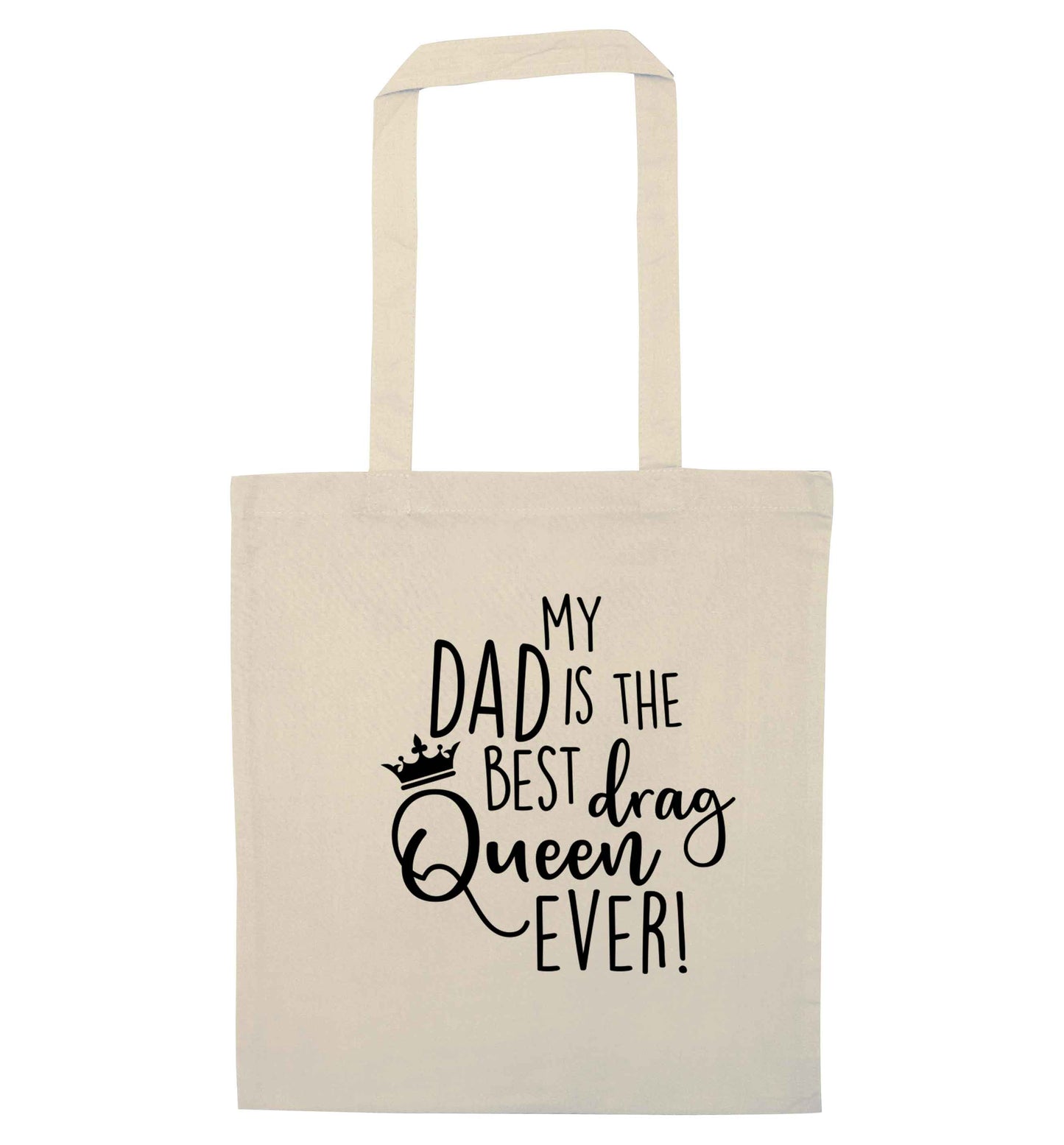 My dad is the best drag Queen ever natural tote bag